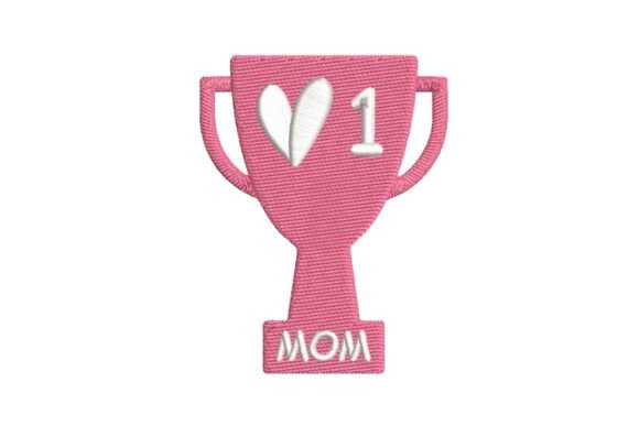 Reviewing the 1 Mom Trophy Embroidery Design
